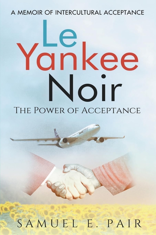 Le Yankee Noir: The Power of Acceptance by Samuel E. Pair