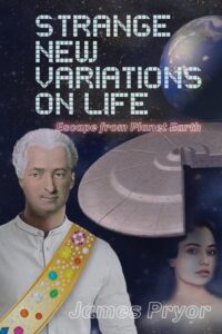 Strange New Variations on Life by James Pryor