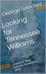 Looking for Tennessee Williams by George Sanchez