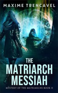 The Matriarch Messiah by Maxine Trencavel