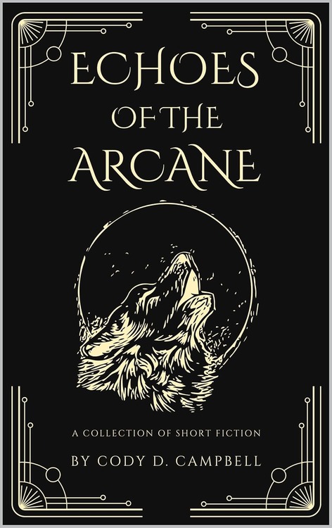 Echoes of the Arcane by Cody Campbell 