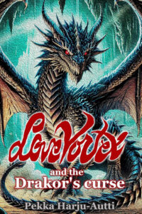LoveVortex and the Drakor's Curse by Pekka Harju-Autti