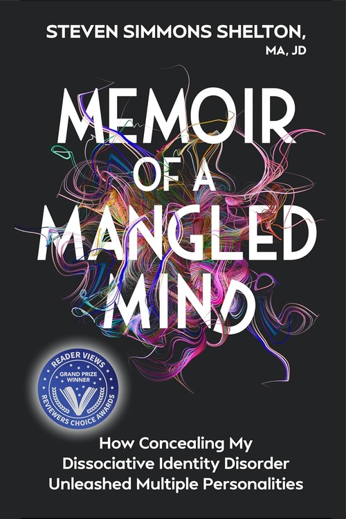 Memoirs of a Mangled Mind by Steven Simmons Shelton, MA, JD 