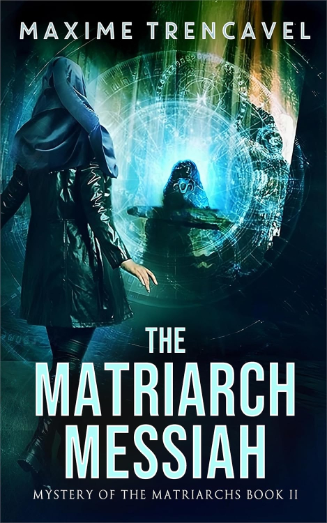 The Matriarch Messiah by Maxime Trencavel 