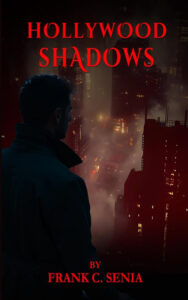 Hollywood Shadows by Frank C. Senia