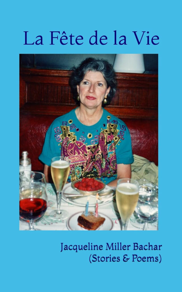 La Fête de la Vie by Jacqueline Miller Bachar