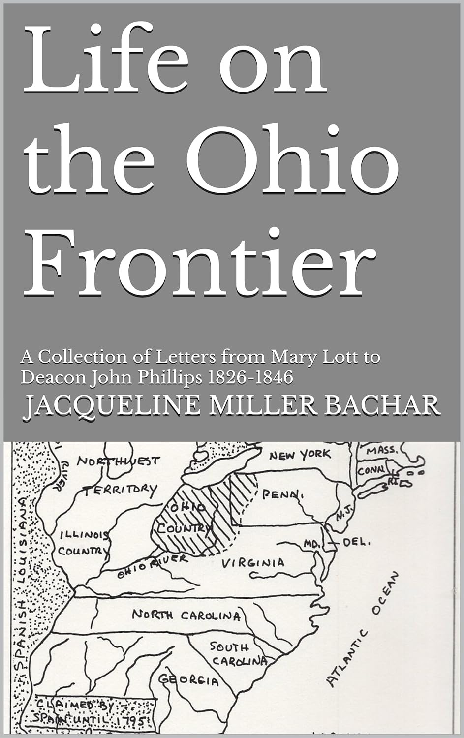Life on the Ohio Frontier by Jacqueline Miller Bachar