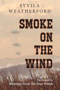 Smoke on the Wind by Syvila Weatherford