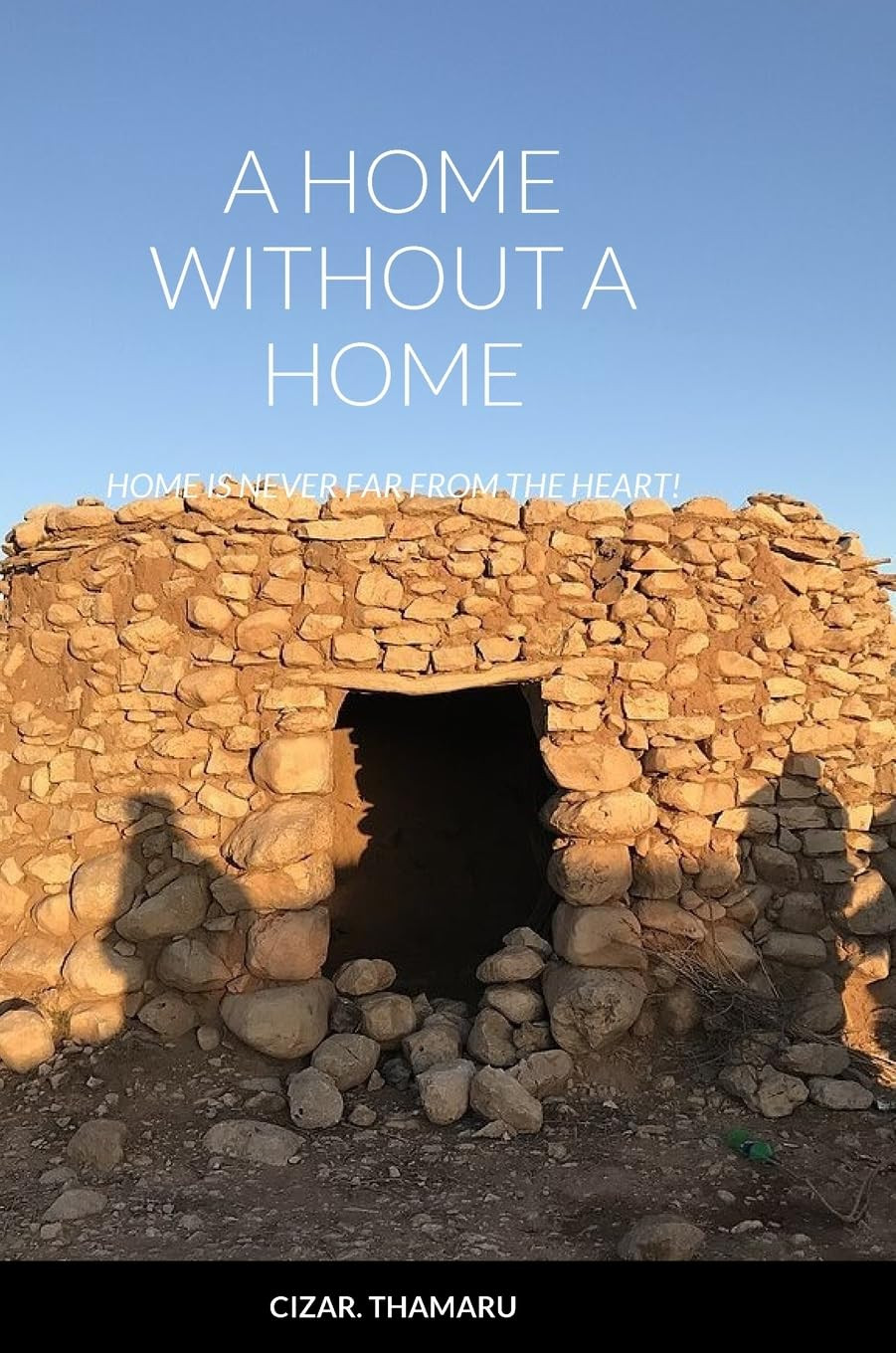 A Home Without a Home by Cizar Thamaru
