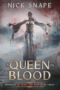 A Queen in Blood by Nick Snape
