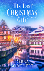His Last Christmas Gift by Debra Borchert