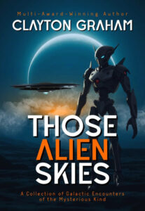 Those Alien Skies by Clayton Graham