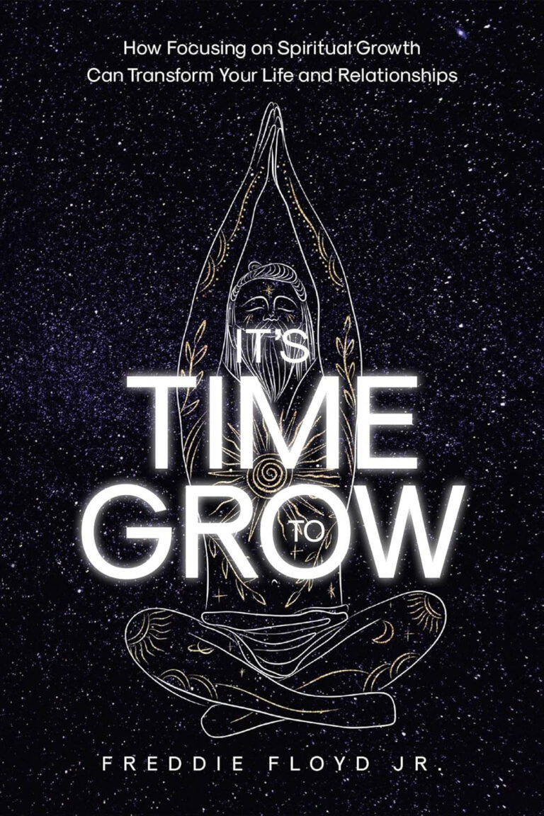 It's Time to Grow by Freddie Floyd Jr.