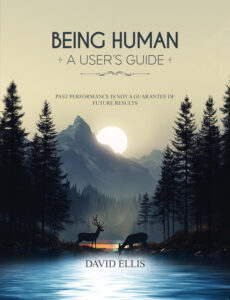Being Human: A User’s Guide by David Ellis