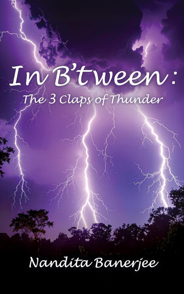 In B’ tween: The 3 Claps of Thunder by Nandita Banerjee