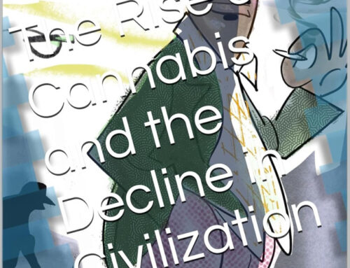 The Rise of Cannabis and the Decline in Civilization by Mitch Rubman