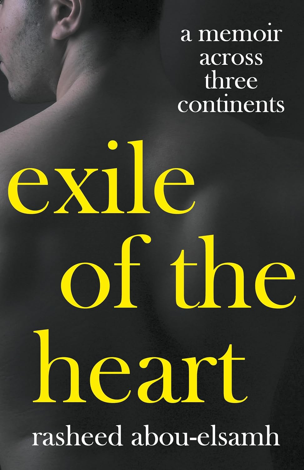 Exile of the Heart by Rasheed Abou-Elsamh