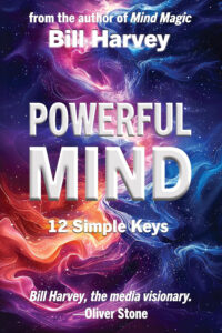 Powerful Mind: 12 Simple Keys by Bill Harvey
