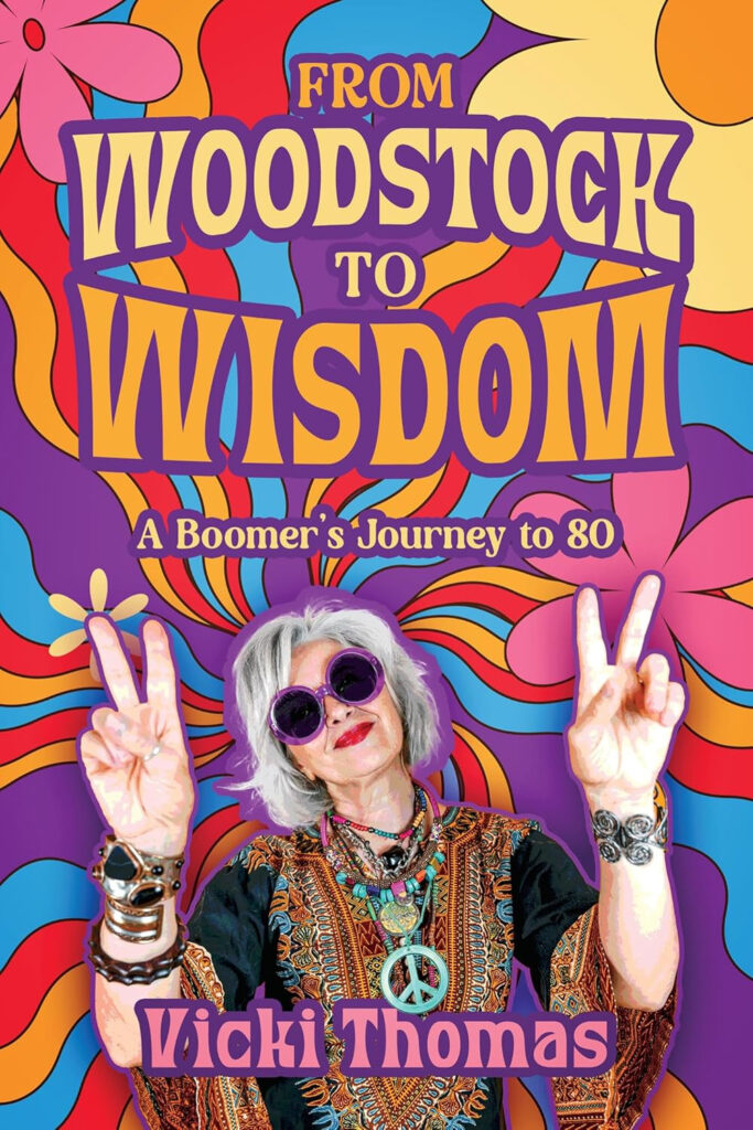 From Woodstock to Wisdom by Vicki Thomas