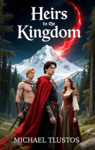 Heirs to the Kingdom by Michael Tlustos