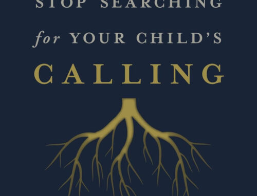 Stop Searching for Your Child’s Calling by C.W. Lee