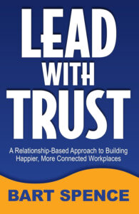 Lead With Trust by Bart Spence