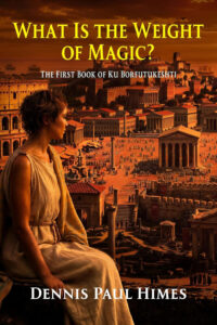 What is the Weight of Magic? by Dennis Paul Himes