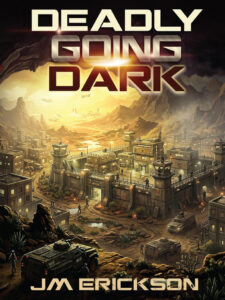 Deadly Going Dark by JM Erickson SelfPublishing Review Deadly Going Dark by JM Erickson